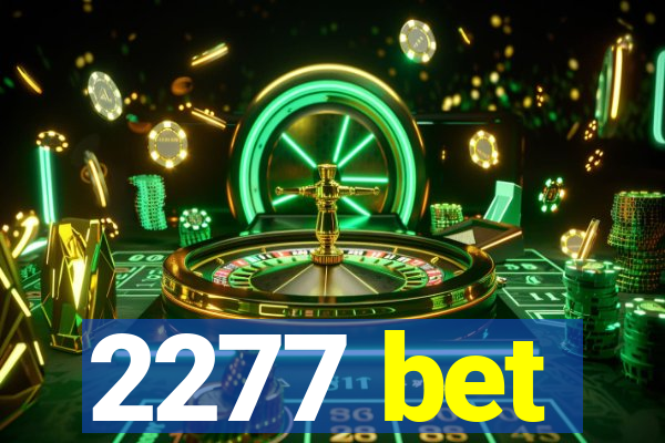 2277 bet